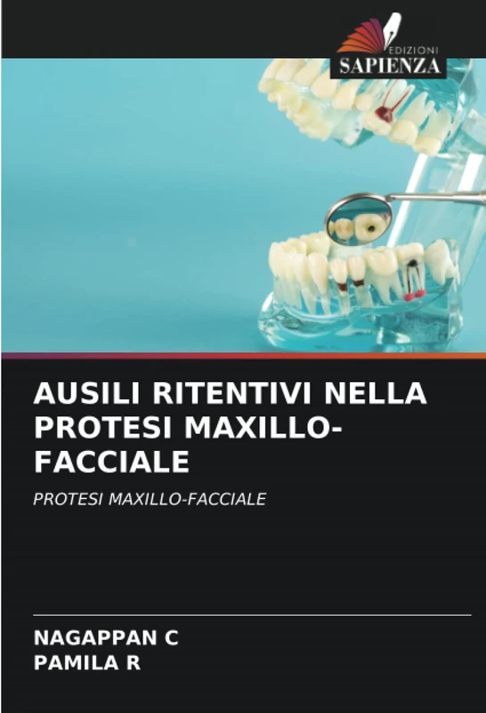 AUSILI RITENTIVI NELLA PROTESI MAXILLO-FACCIALE: PROTESI MAXILLO-FACCIALE