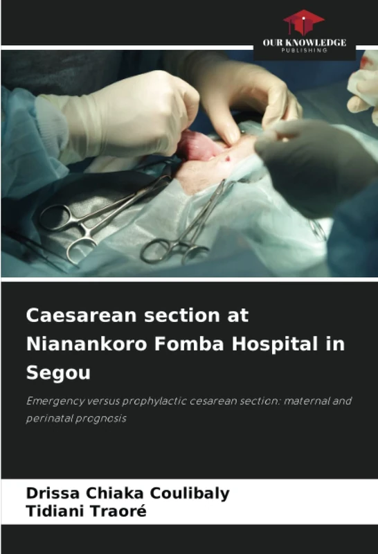 Caesarean section at Nianankoro Fomba Hospital in Segou: Emergency versus prophylactic cesarean section: maternal and perinatal prognosis