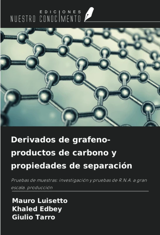 Derivados de grafeno-productos de carbono y propiedades de separación: Pruebas de muestras: investigación y pruebas de R.N.A. a gran escala. producción - Image 1