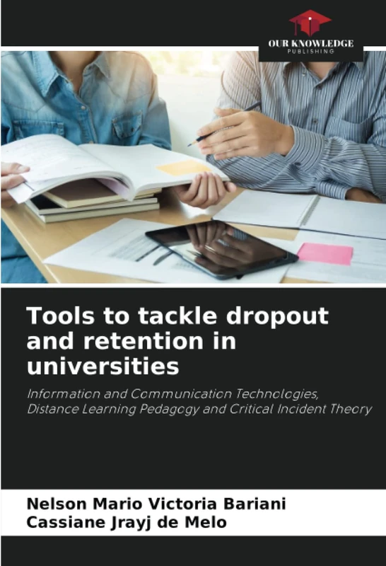 Tools to tackle dropout and retention in universities: Information and Communication Technologies, Distance Learning Pedagogy and Critical Incident Theory