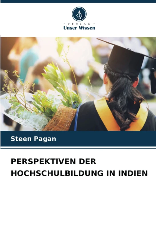 PERSPEKTIVEN DER HOCHSCHULBILDUNG IN INDIEN
