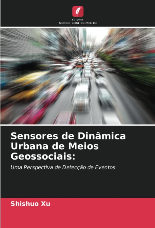 Sensores de Dinâmica Urbana de Meios Geossociais:: Uma Perspectiva de Detecção de Eventos