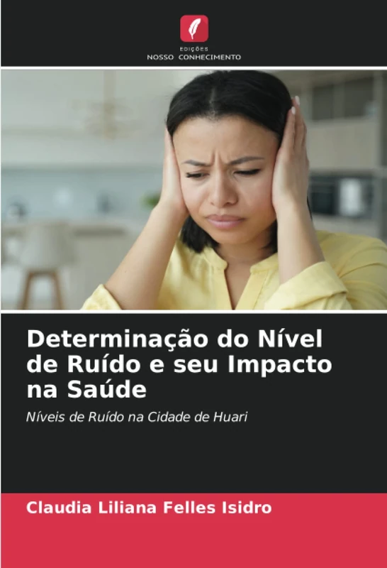Determinação do Nível de Ruído e seu Impacto na Saúde: Níveis de Ruído na Cidade de Huari