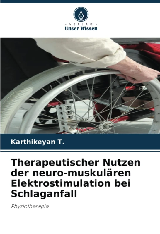 Therapeutischer Nutzen der neuro-muskulären Elektrostimulation bei Schlaganfall: Physiotherapie
