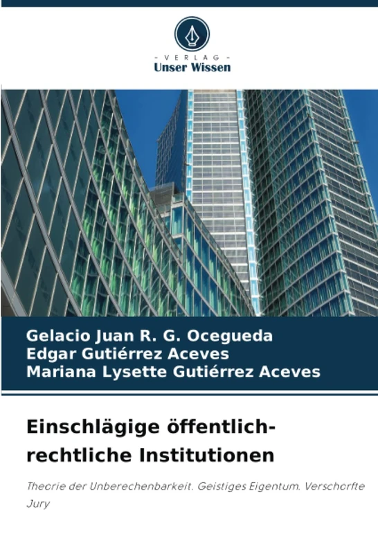 Einschlägige öffentlich-rechtliche Institutionen: Theorie der Unberechenbarkeit. Geistiges Eigentum. Verschorfte Jury - Image 1