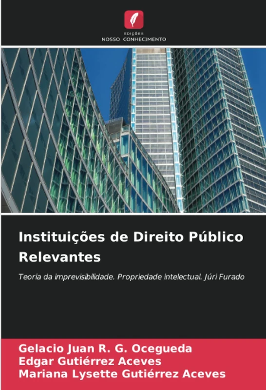 Instituições de Direito Público Relevantes: Teoria da imprevisibilidade. Propriedade intelectual. Júri Furado - Image 1