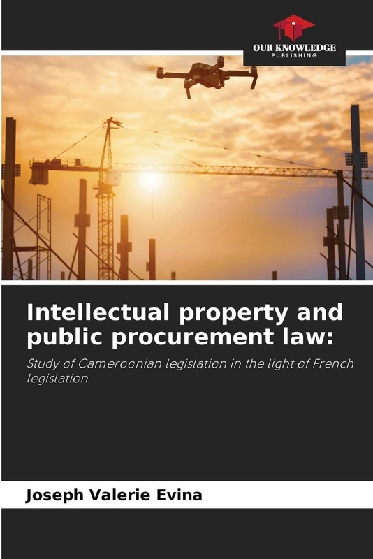 Intellectual property and public procurement law: Study of Cameroonian legislation in the light of French legislation
