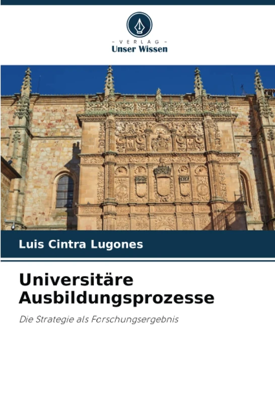 Universitäre Ausbildungsprozesse: Die Strategie als Forschungsergebnis