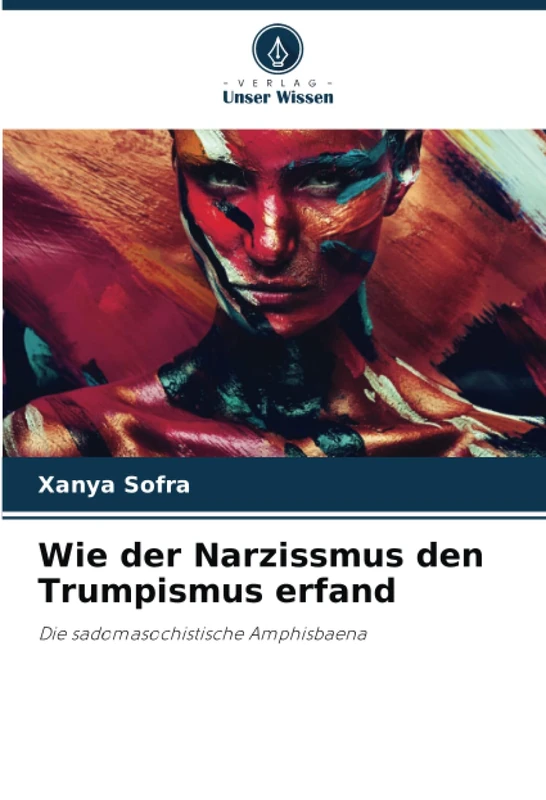 Wie der Narzissmus den Trumpismus erfand: Die sadomasochistische Amphisbaena - Image 1