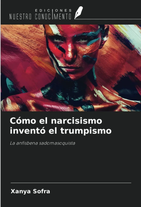 Cómo el narcisismo inventó el trumpismo: La anfisbena sadomasoquista - Image 1