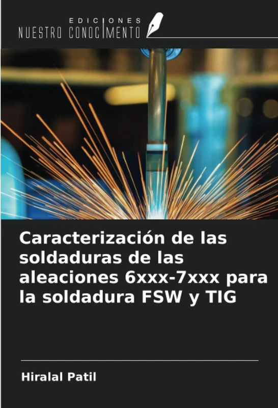 Caracterización de las soldaduras de las aleaciones 6xxx-7xxx para la soldadura FSW y TIG