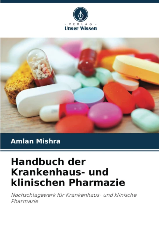 Handbuch der Krankenhaus- und klinischen Pharmazie: Nachschlagewerk für Krankenhaus- und klinische Pharmazie