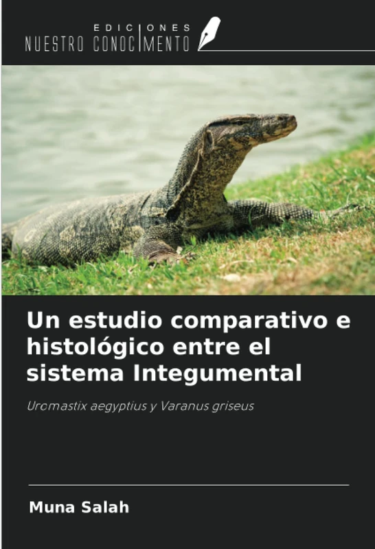Un estudio comparativo e histológico entre el sistema Integumental: Uromastix aegyptius y Varanus griseus