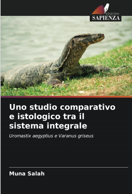 Uno studio comparativo e istologico tra il sistema integrale: Uromastix aegyptius e Varanus griseus