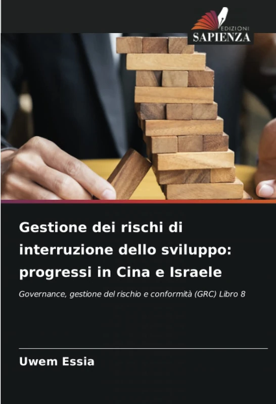 Gestione dei rischi di interruzione dello sviluppo: progressi in Cina e Israele: Governance, gestione del rischio e conformità (GRC) Libro 8 - Image 1