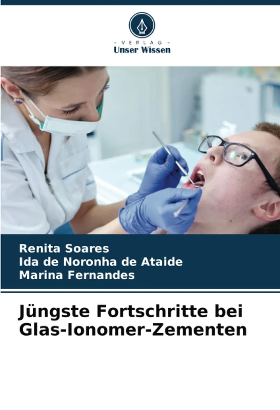 Jüngste Fortschritte bei Glas-Ionomer-Zementen