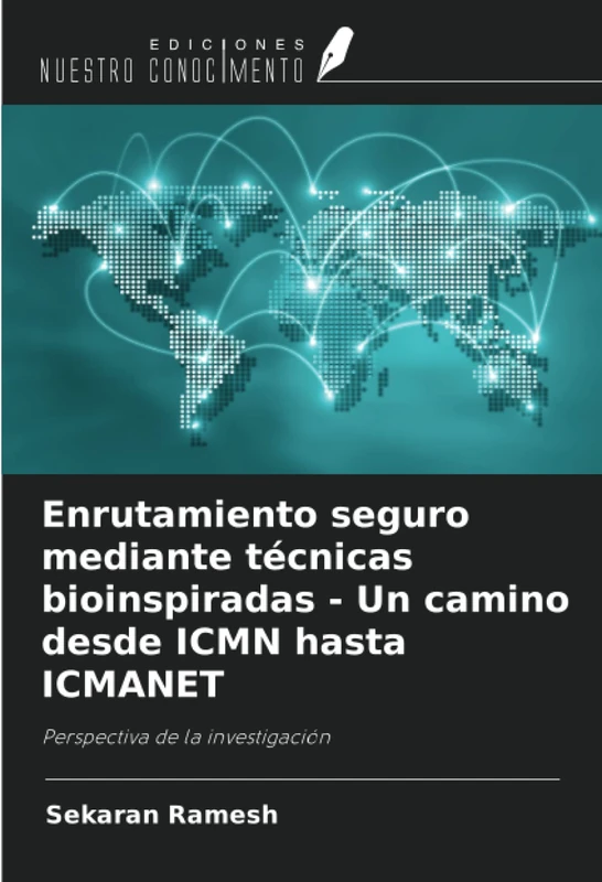 Enrutamiento seguro mediante técnicas bioinspiradas - Un camino desde ICMN hasta ICMANET: Perspectiva de la investigación
