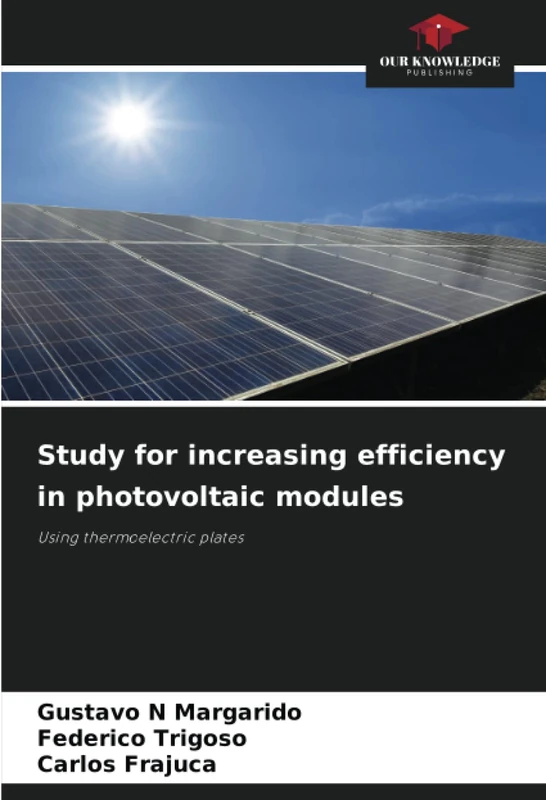 Study for increasing efficiency in photovoltaic modules: Using thermoelectric plates