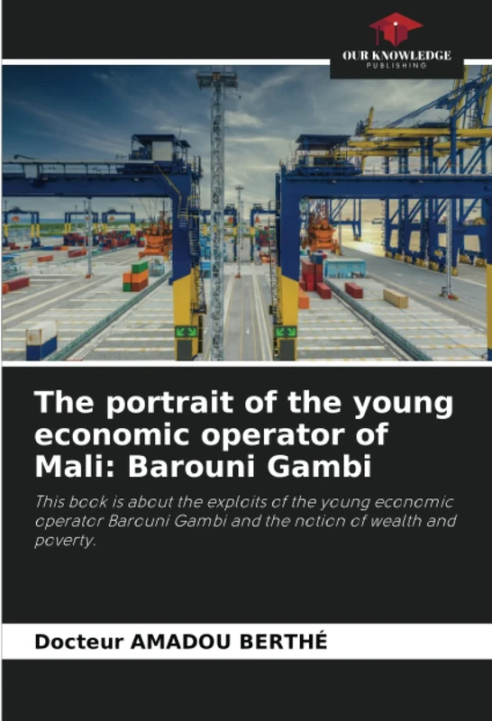 The portrait of the young economic operator of Mali: Barouni Gambi: This book is about the exploits of the young economic operator Barouni Gambi and the notion of wealth and poverty.
