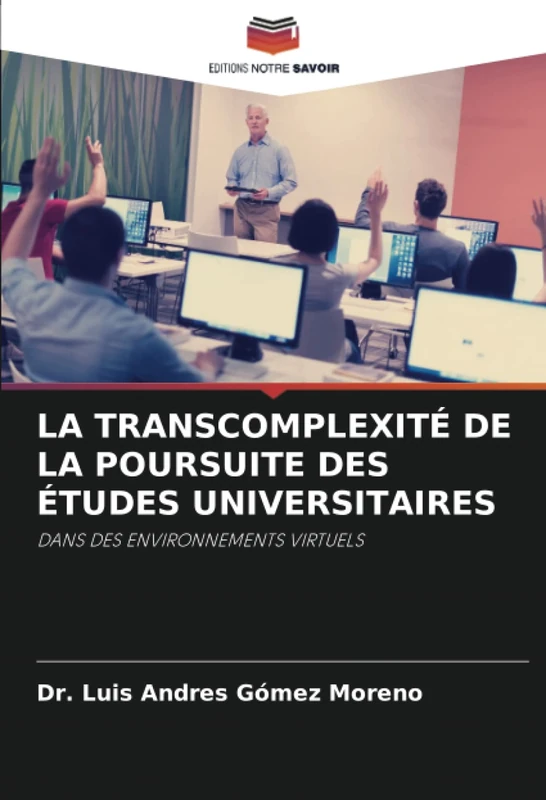 LA TRANSCOMPLEXITÉ DE LA POURSUITE DES ÉTUDES UNIVERSITAIRES: DANS DES ENVIRONNEMENTS VIRTUELS - Image 1