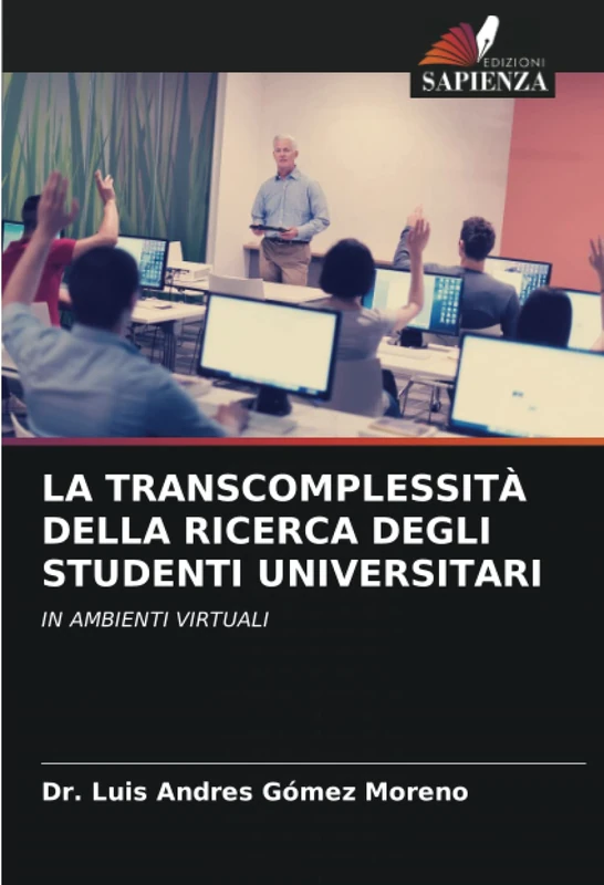 LA TRANSCOMPLESSITÀ DELLA RICERCA DEGLI STUDENTI UNIVERSITARI: IN AMBIENTI VIRTUALI