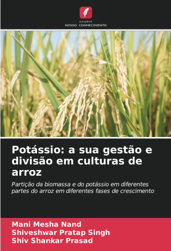Potássio: a sua gestão e divisão em culturas de arroz: Partição da biomassa e do potássio em diferentes partes do arroz em diferentes fases de crescimento