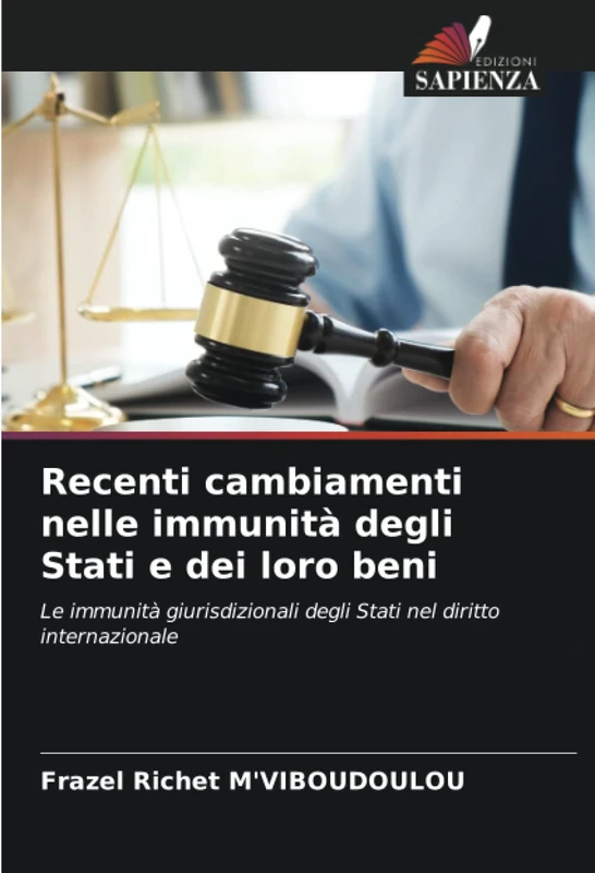 Recenti cambiamenti nelle immunità degli Stati e dei loro beni: Le immunità giurisdizionali degli Stati nel diritto internazionale