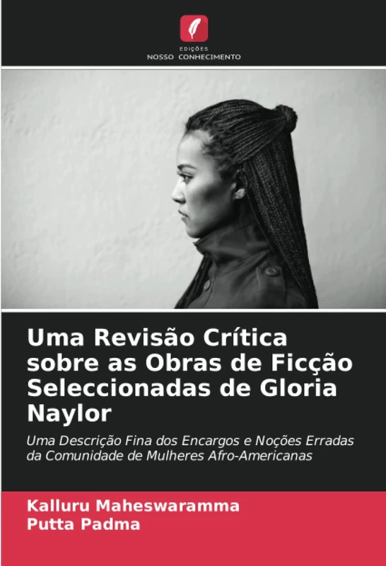 Uma Revisão Crítica sobre as Obras de Ficção Seleccionadas de Gloria Naylor: Uma Descrição Fina dos Encargos e Noções Erradas da Comunidade de Mulheres Afro-Americanas - Image 1