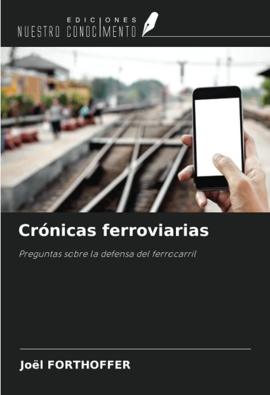 Crónicas ferroviarias: Preguntas sobre la defensa del ferrocarril