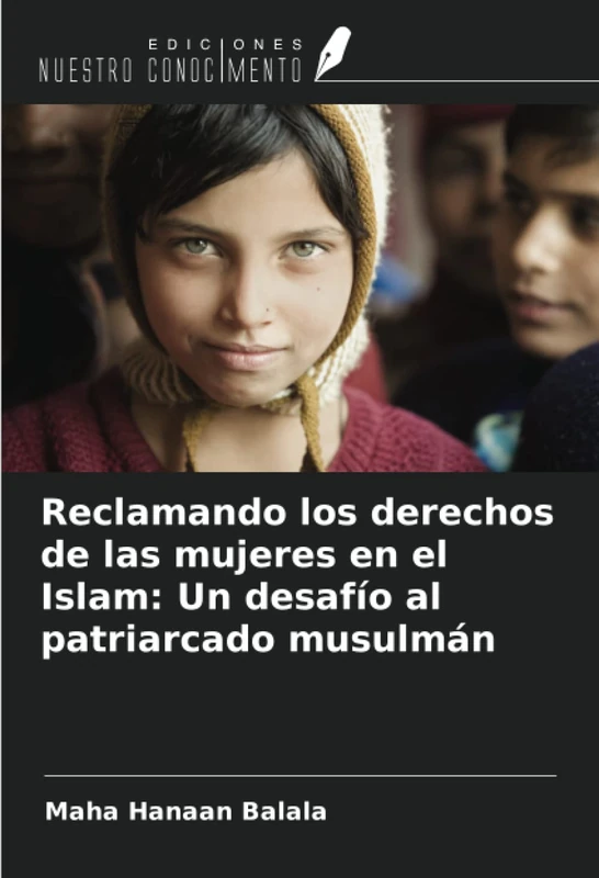 Reclamando los derechos de las mujeres en el Islam: Un desafío al patriarcado musulmán