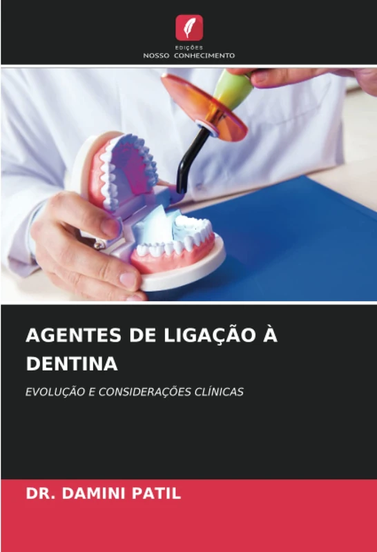 AGENTES DE LIGAÇÃO À DENTINA: EVOLUÇÃO E CONSIDERAÇÕES CLÍNICAS