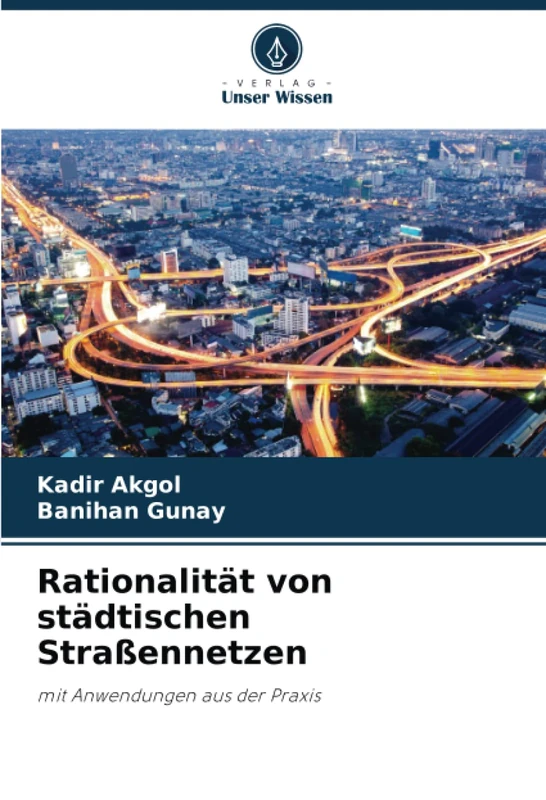 Rationalität von städtischen Straßennetzen: mit Anwendungen aus der Praxis - Image 1
