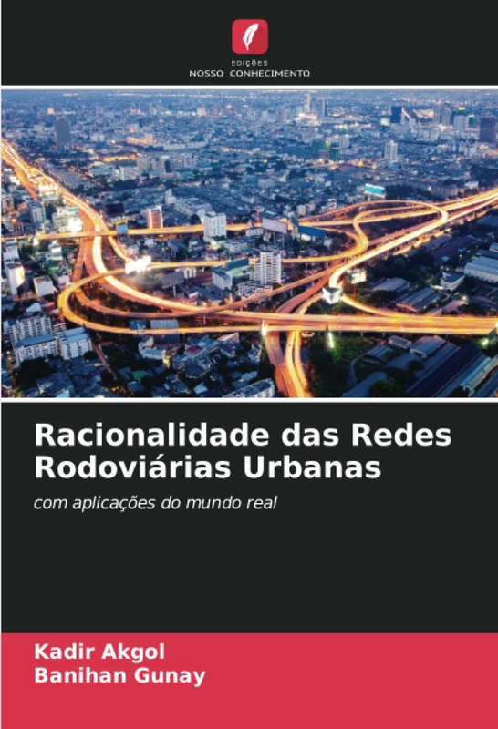 Racionalidade das Redes Rodoviárias Urbanas: com aplicações do mundo real