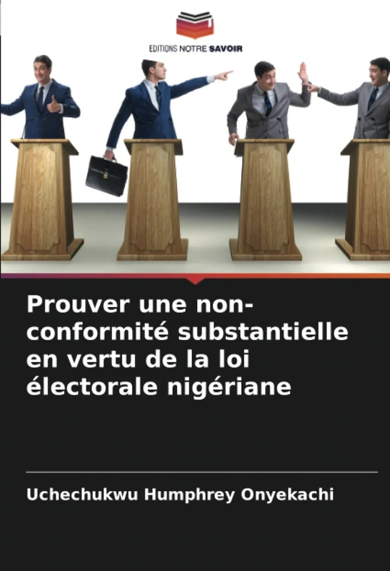 Prouver une non-conformité substantielle en vertu de la loi électorale nigériane