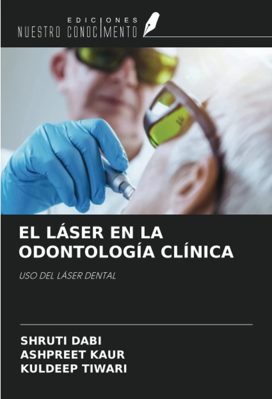 EL LÁSER EN LA ODONTOLOGÍA CLÍNICA: USO DEL LÁSER DENTAL