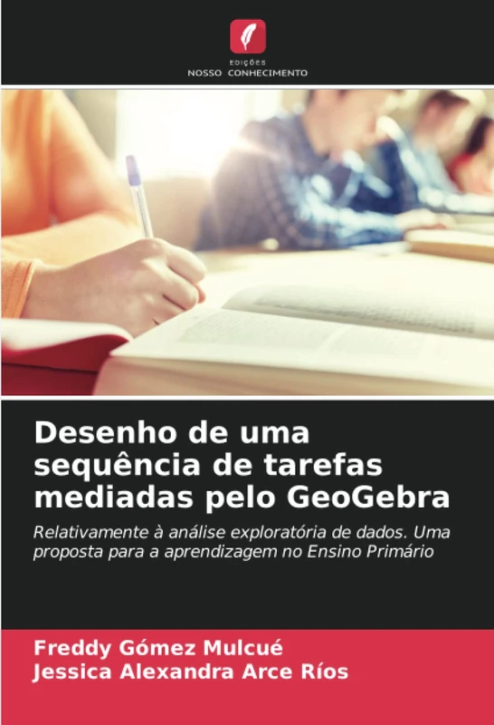 Desenho de uma sequência de tarefas mediadas pelo GeoGebra: Relativamente à análise exploratória de dados. Uma proposta para a aprendizagem no Ensino Primário - Image 1