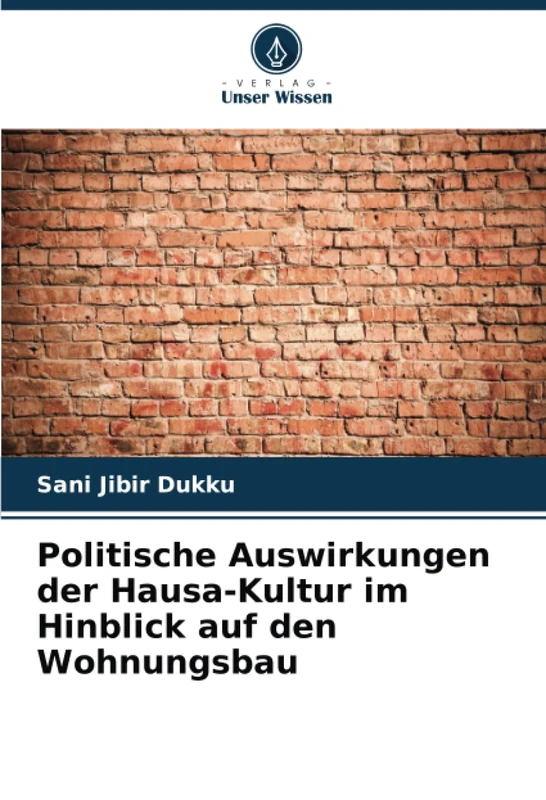 Politische Auswirkungen der Hausa-Kultur im Hinblick auf den Wohnungsbau