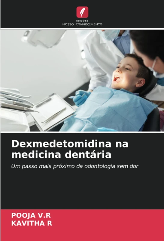 Dexmedetomidina na medicina dentária: Um passo mais próximo da odontologia sem dor