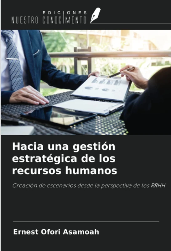 Hacia una gestión estratégica de los recursos humanos: Creación de escenarios desde la perspectiva de los RRHH