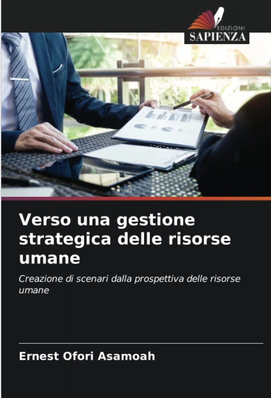 Verso una gestione strategica delle risorse umane: Creazione di scenari dalla prospettiva delle risorse umane