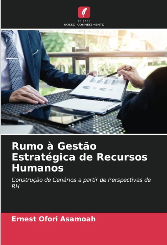 Rumo à Gestão Estratégica de Recursos Humanos: Construção de Cenários a partir de Perspectivas de RH