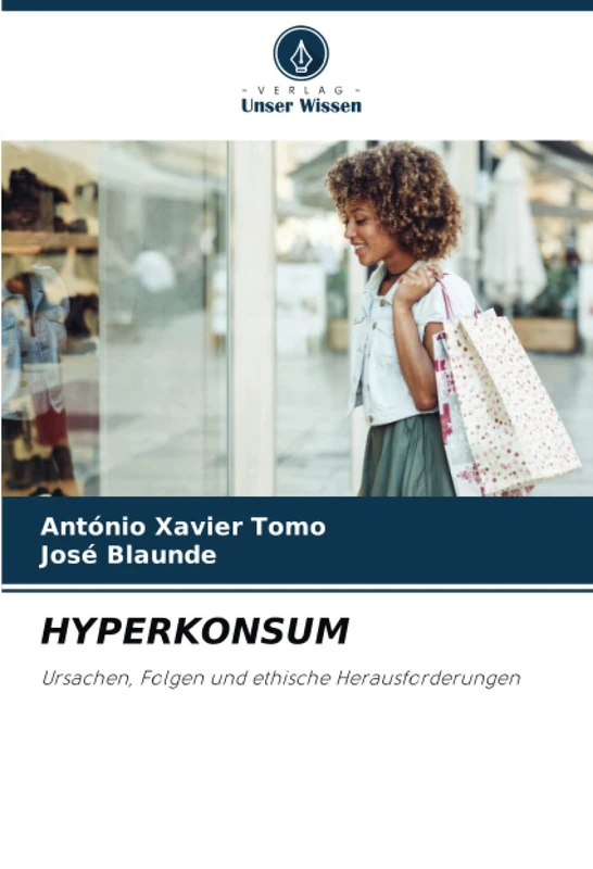 HYPERKONSUM: Ursachen, Folgen und ethische Herausforderungen