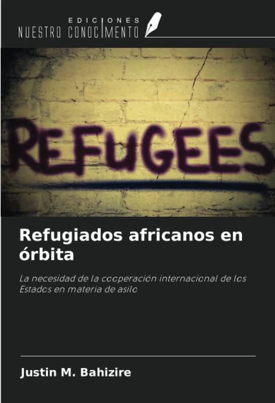 Refugiados africanos en órbita: La necesidad de la cooperación internacional de los Estados en materia de asilo