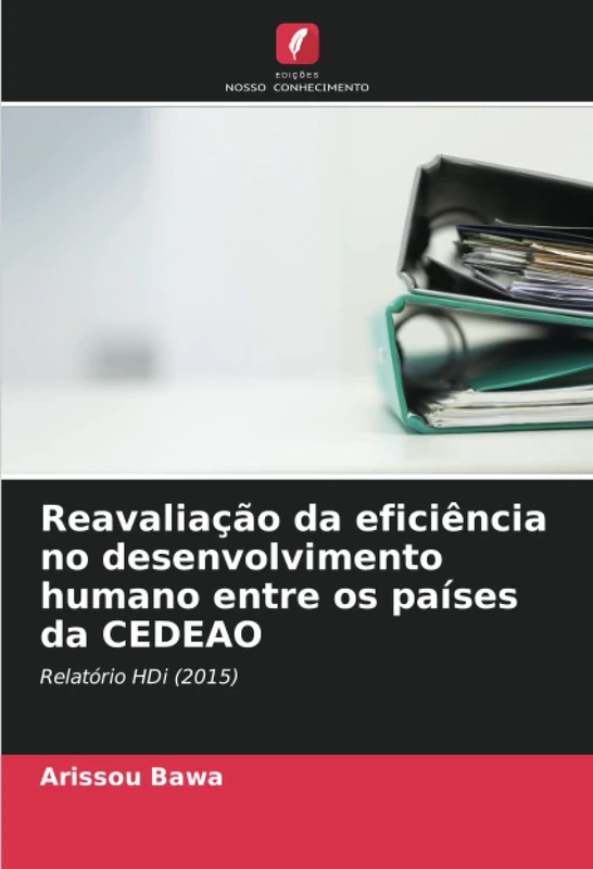 Reavaliação da eficiência no desenvolvimento humano entre os países da CEDEAO: Relatório HDi (2015)