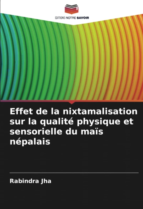 Effet de la nixtamalisation sur la qualité physique et sensorielle du maïs népalais