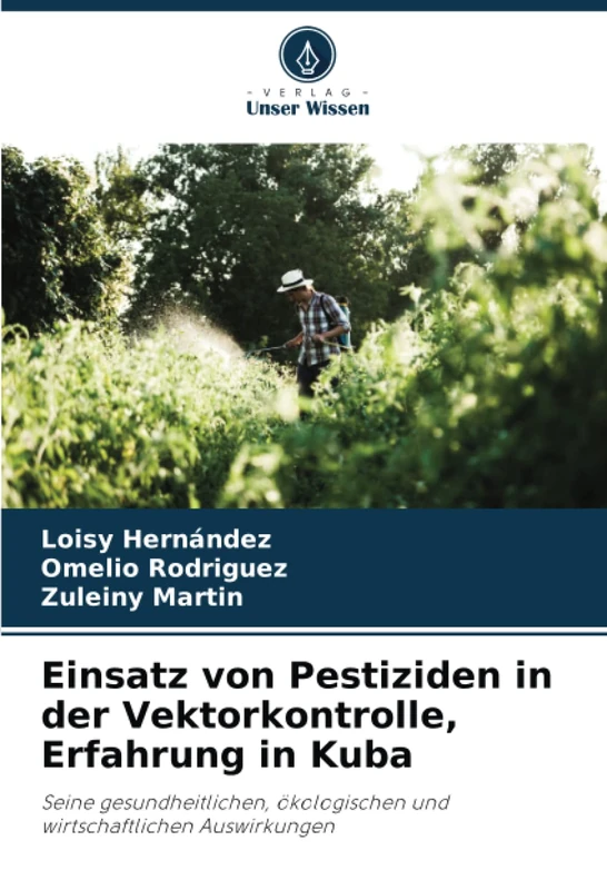 Einsatz von Pestiziden in der Vektorkontrolle, Erfahrung in Kuba: Seine gesundheitlichen, ökologischen und wirtschaftlichen Auswirkungen