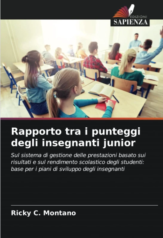 Rapporto tra i punteggi degli insegnanti junior: Sul sistema di gestione delle prestazioni basato sui risultati e sul rendimento scolastico degli ... base per i piani di sviluppo degli insegnanti