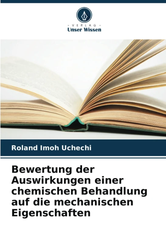 Bewertung der Auswirkungen einer chemischen Behandlung auf die mechanischen Eigenschaften