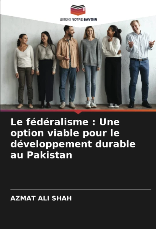 Le fédéralisme : Une option viable pour le développement durable au Pakistan