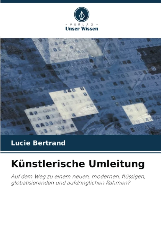 Künstlerische Umleitung: Auf dem Weg zu einem neuen, modernen, flüssigen, globalisierenden und aufdringlichen Rahmen? - Image 1